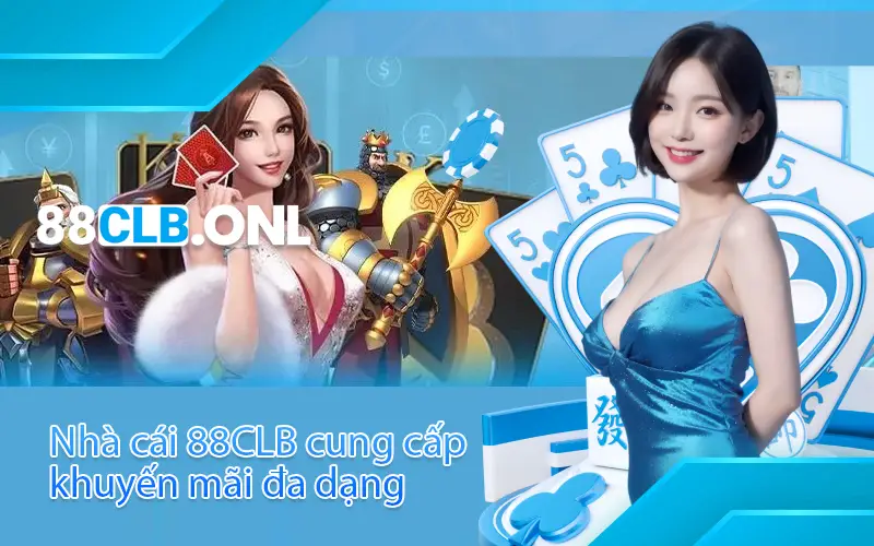 Nhà cái 88CLB cung cấp khuyến mãi đa dạng